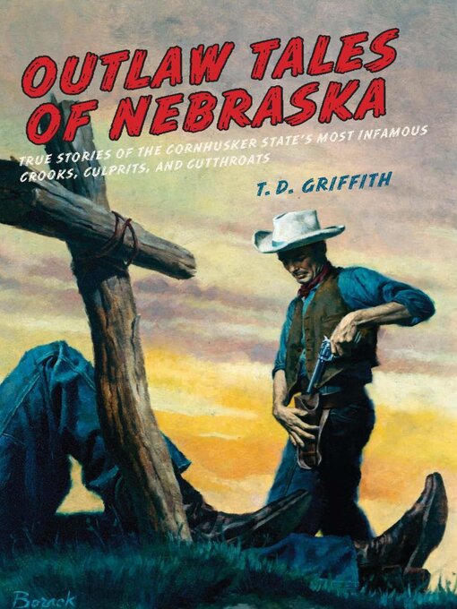 Title details for Outlaw Tales of Nebraska by T. D. Griffith - Wait list